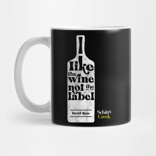 I Like The Wine Not The Label - David Rose - Schitt's Creek Mug